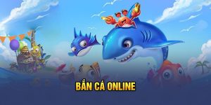 Bắn Cá Online