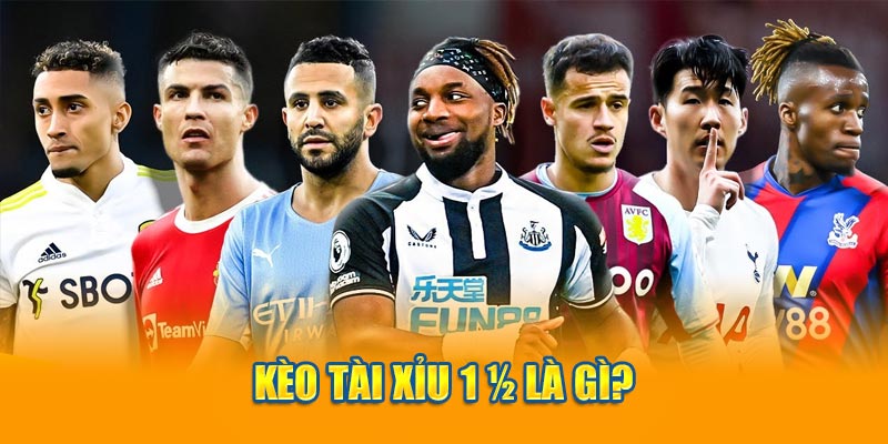 Kèo tài xỉu 1 1/4 là gì? 