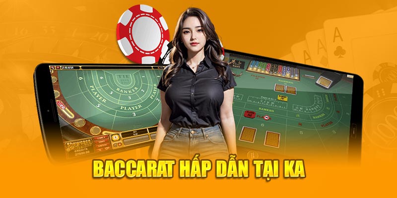 Baccarat hấp dẫn tại KA