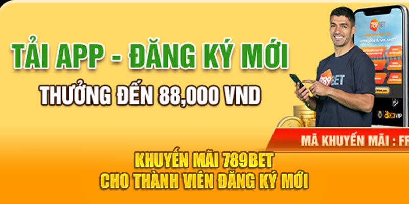 Khuyến mãi 789bet cho thành viên đăng ký mới